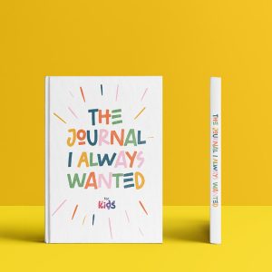 The Journal I Always Wanted - For Kids - Hardcover